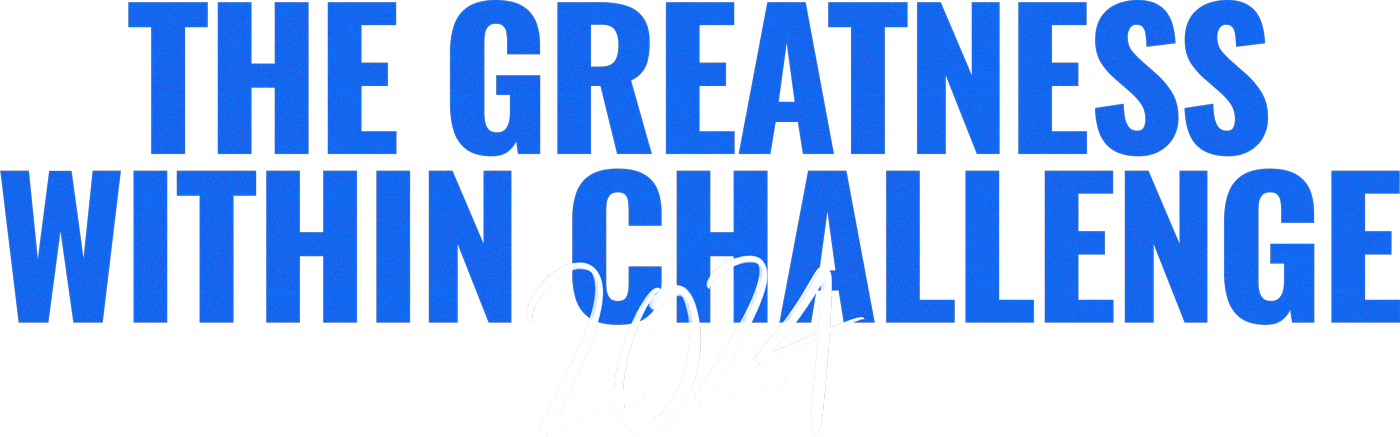 THE GREATNESS WITHIN CHALLENGE 2024